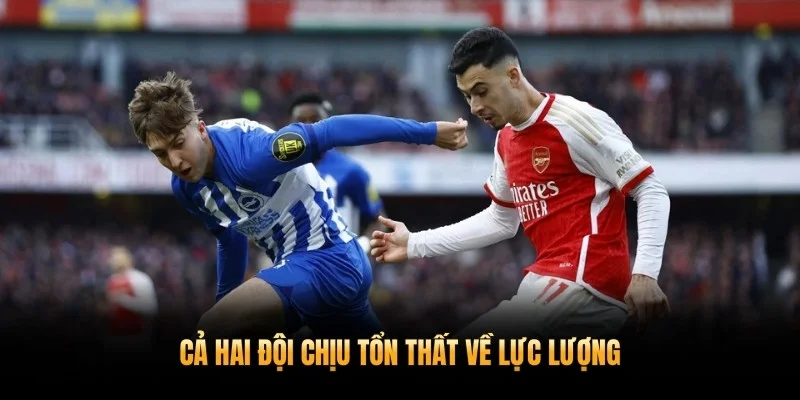 Soi Kèo Brighton Vs Arsenal 5/3 – Pháo Thủ Củng Cố Ngôi Vương Premier League 3 Cả hai đội chịu tổn thất về lực lượng